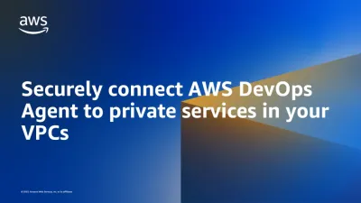 Secure Your AWS DevOps Agent Private Connections: A Complete VPC Setup Guide