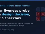 The Kubernetes Health Check Mistake Causing Cluster-Wide Outages