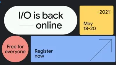 جوجل تعقد مؤتمرها للمطورين Google I / O 2021 فى الفترة من 18 إلى 20 مايو