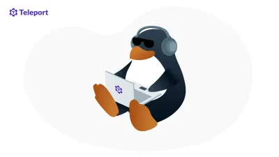 منصة Teleport تؤمّن أجهزة المطورين بنظام Linux بضوابط وصول صارمة